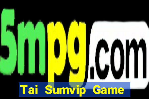 Tai Sumvip Game Danh Bai 3C