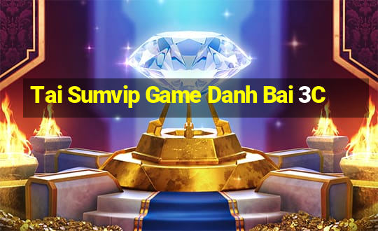 Tai Sumvip Game Danh Bai 3C