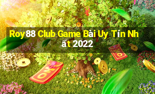 Roy88 Club Game Bài Uy Tín Nhất 2022