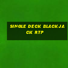 single deck blackjack rtp