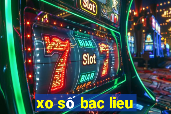 xo số bac lieu