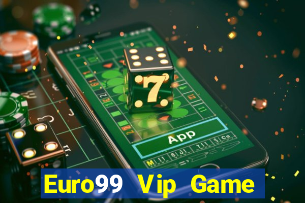 Euro99 Vip Game Bài Vic