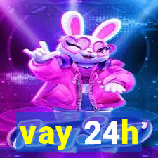 vay 24h