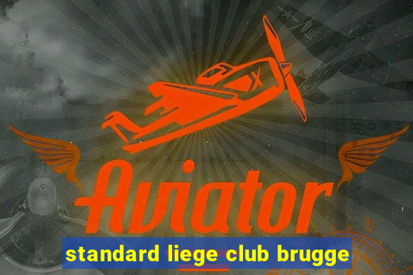 standard liege club brugge