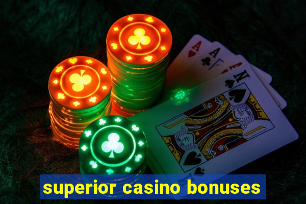 superior casino bonuses