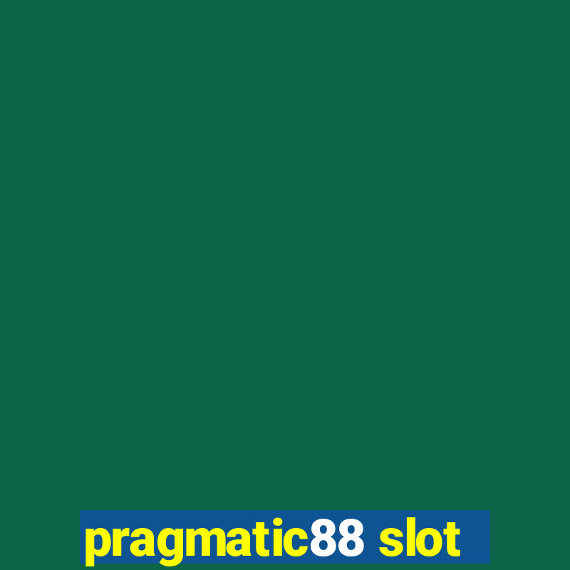 pragmatic88 slot