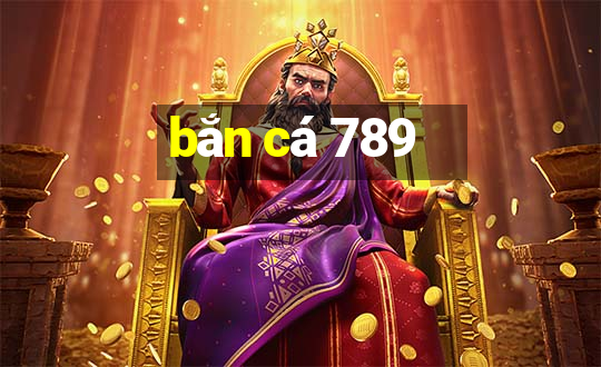 bắn cá 789