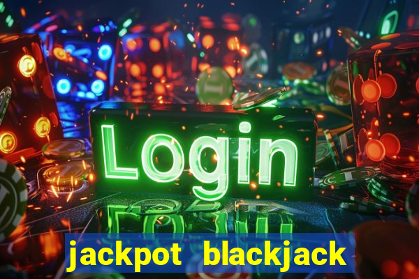 jackpot blackjack idn poker