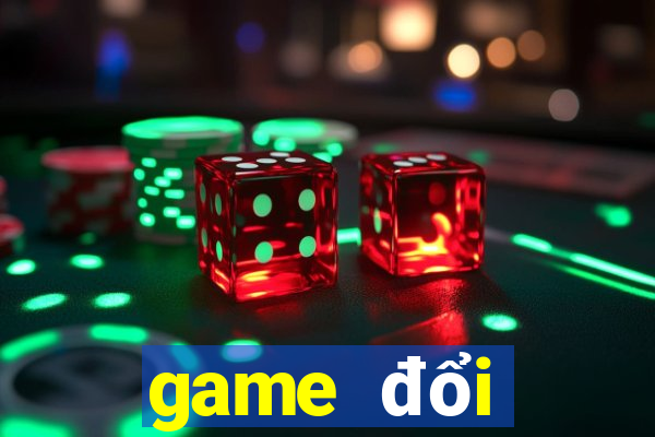 game đổi thưởng 2018