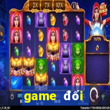 game đổi thưởng 2018