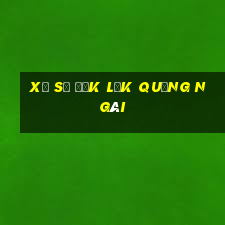 xổ số đắk lắk quảng ngãi