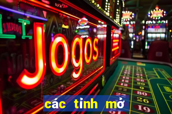 các tỉnh mở thưởng hôm nay