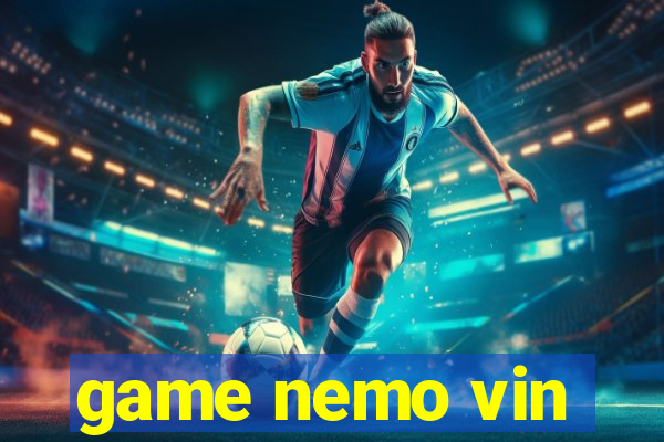 game nemo vin