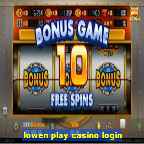 lowen play casino login