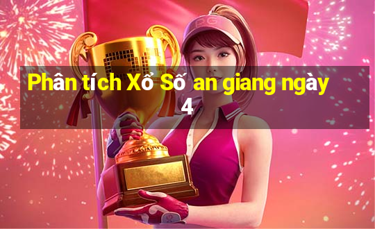 Phân tích Xổ Số an giang ngày 4