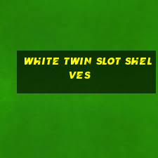 white twin slot shelves