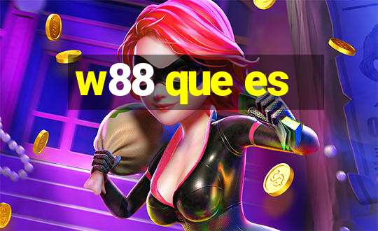 w88 que es