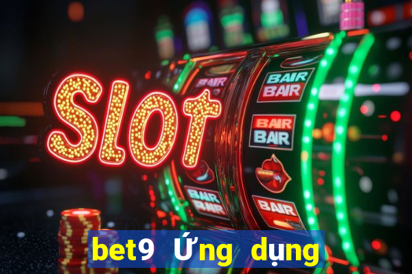 bet9 Ứng dụng chính thức Tải về