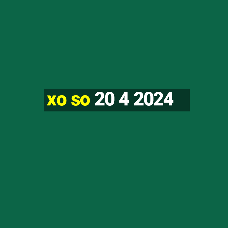 xo so 20 4 2024