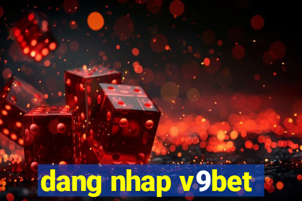 dang nhap v9bet