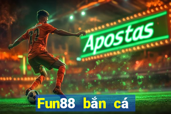 Fun88 bắn cá có thể đổi 188 mặt