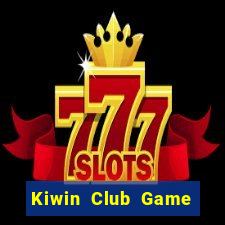 Kiwin Club Game Bài Online Đổi Thưởng