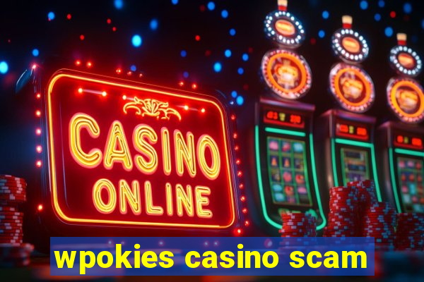 wpokies casino scam