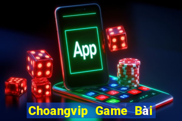 Choangvip Game Bài Nhất Vip