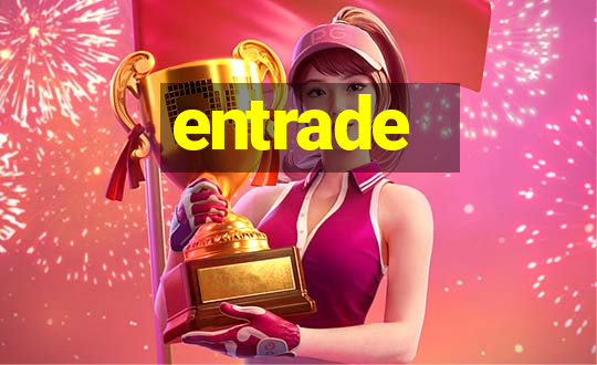 entrade