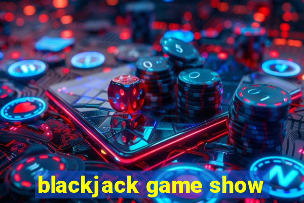 blackjack game show