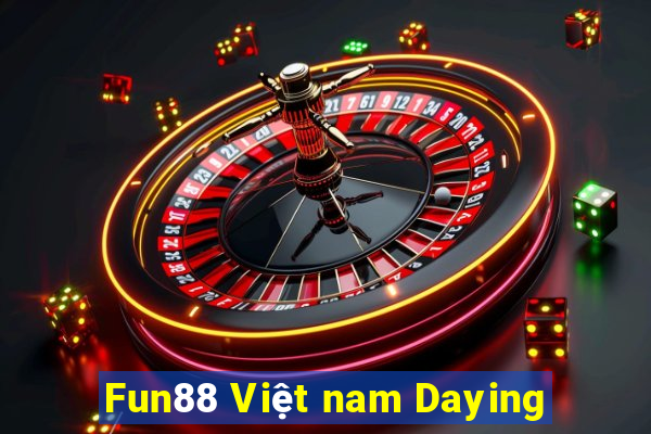 Fun88 Việt nam Daying