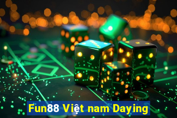 Fun88 Việt nam Daying