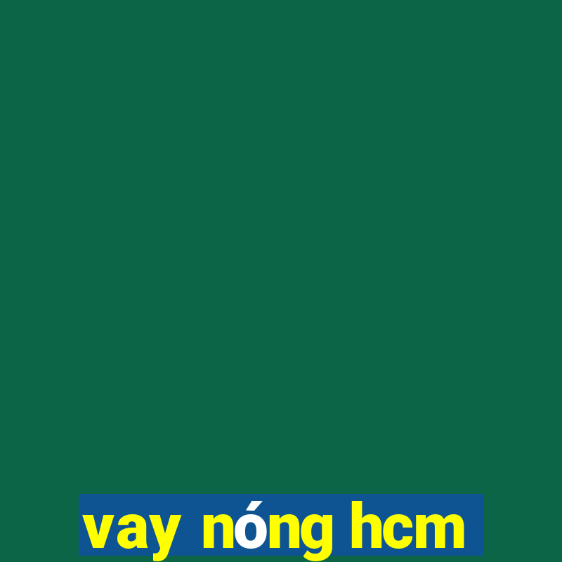 vay nóng hcm