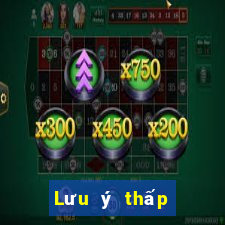 Lưu ý thấp 0Bài Liêng giòn