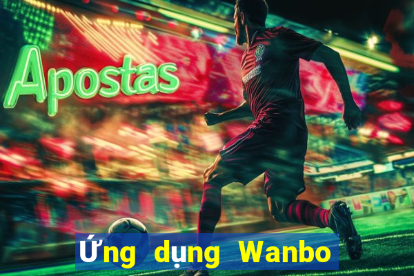 Ứng dụng Wanbo giải trí