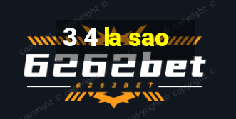 3 4 la sao