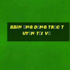 bbin ứng dụng trực tuyến tải về