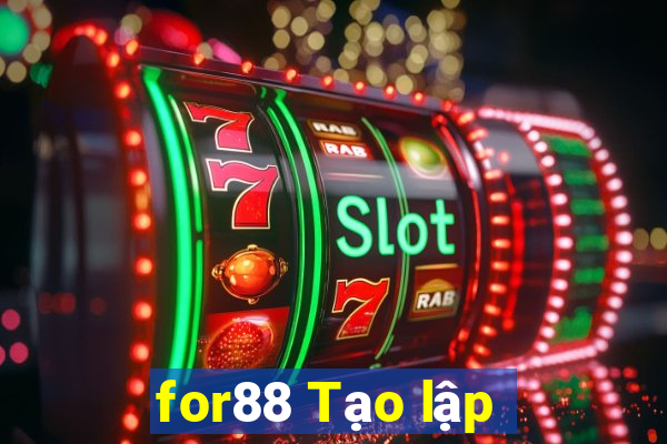 for88 Tạo lập