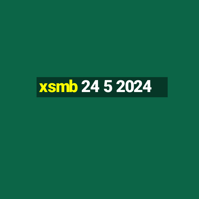 xsmb 24 5 2024