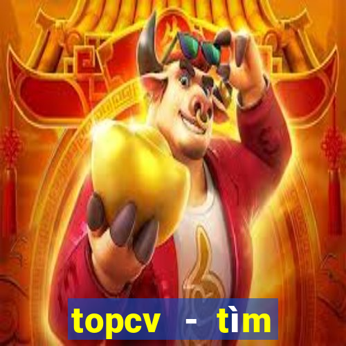 topcv - tìm việc làm phù hợp