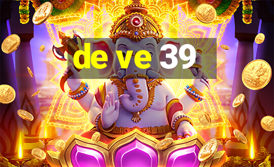 de ve 39