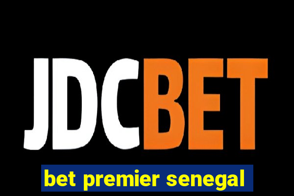 bet premier senegal