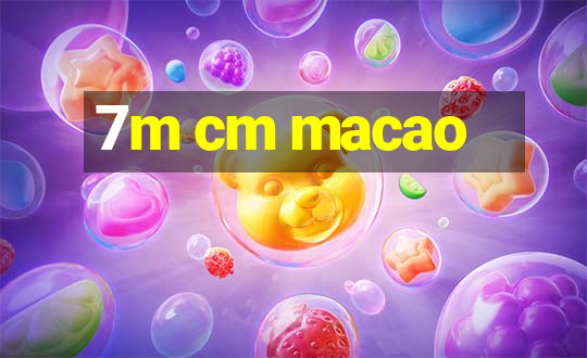 7m cm macao