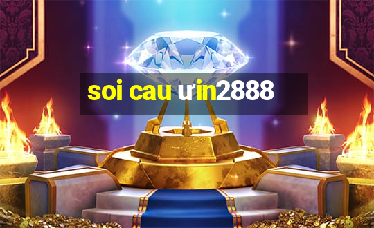 soi cau ưin2888