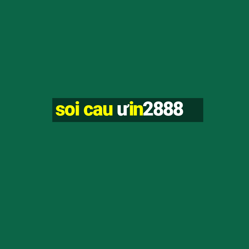 soi cau ưin2888