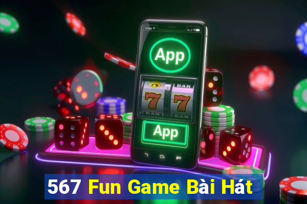 567 Fun Game Bài Hát