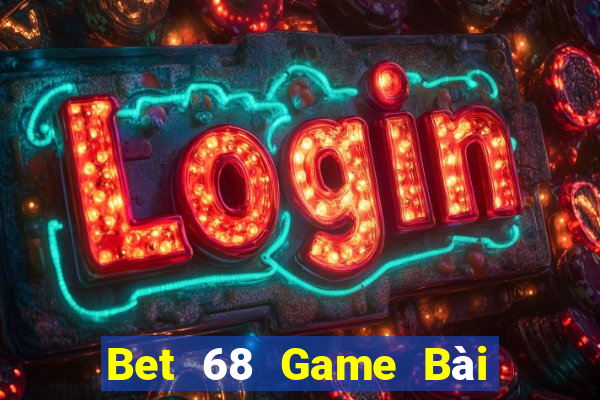 Bet 68 Game Bài Trực Tuyến