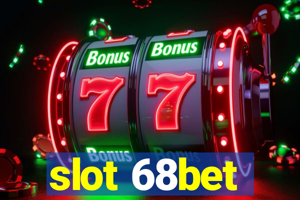 slot 68bet