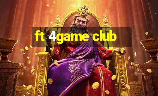 ft 4game club