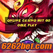 online casino mit google play